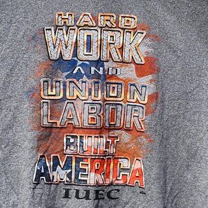 HARD WORK AND UNION LABOR BUILT AMERICA IUEC Union T-Shirt Men's 2X